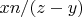 $xn/(z-y)$