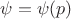 $\psi=\psi(p)$