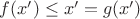 $f(x')\le x'=g(x')$
