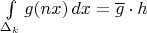 $\int\limits_{\Delta_k}g(nx)\,dx=\overline g\cdot h$