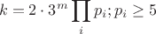 $$ k = 2 \cdot 3^m \prod\limits_{i}^{} p_i; p_i \ge 5$$
