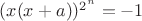 $(x(x+a))^{2^n} = -1$