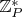 $\mathbb{Z}_P^*$