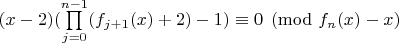 $(x-2)(\prod\limits_{j=0}^{n-1}(f_{j+1}(x)+2)-1)\equiv 0 \pmod{f_n(x)-x}$