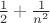 $\frac{1}{2} + \frac{1}{n^2}$