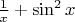 ${1\over x}+\sin^2x$