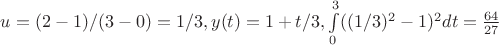 $u = (2-1)/(3-0)=1/3, y(t) = 1 + t/3, \int\limits_{0}^{3}((1/3)^2-1)^2 dt =\frac{64}{27}$