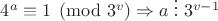 $4^a\equiv 1 \pmod {3^v}\Rightarrow a\;\vdots\;3^{v-1}$