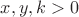 $x,y,k>0$