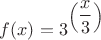 $f(x)=3^{\left(\dfrac{x}{3}\right)}$