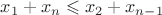 $x_1+x_n\leqslant x_2+x_{n-1}$