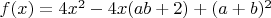 $f(x)=4x^2-4x(ab+2)+(a+b)^2$