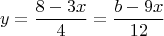 $$y=\frac{8-3x}4=\frac{b-9x}{12}$$