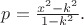$p=\frac{x^2-k^2}{1-k^2}.$