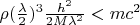 $\rho(\frac{\lambda}{2})^3\frac{h^2}{2M\lambda^2}<mc^2 $