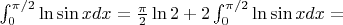 $\int_0^{\pi/2}\ln \sin x dx=\frac \pi2\ln2+2\int_0^{\pi/2}\ln \sin x dx=$