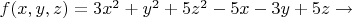 $f(x,y,z)=3x^2 +y^2 +5z^2 -5x -3y+5z \to $