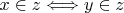 $x \in z \Longleftrightarrow y \in z$