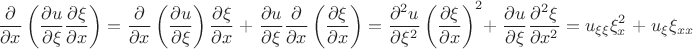 $$\frac{\partial}{\partial x} \left( \frac{\partial u}{\partial \xi} \frac{\partial \xi}{\partial x} \right) =
\frac{\partial}{\partial x}\left( \frac{\partial u}{\partial \xi} \right)\frac{\partial \xi}{\partial x}\;+\;
\frac{\partial u}{\partial \xi} \frac{\partial}{\partial x} \left(\frac{\partial \xi}{\partial x} \right)
=\frac{\partial^2 u}{\partial \xi^2} \left(\frac{\partial \xi}{\partial x} \right)^2 +\;\frac{\partial u}{\partial \xi} \frac{\partial^2 \xi}{\partial x^2} = u_{\xi\xi} \xi^2_x\;+\;u_{\xi} \xi_{xx}$$