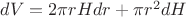 $dV=2\pi r H dr+ \pi r^2dH$