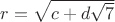$r=\sqrt{c+d\sqrt{7}}$
