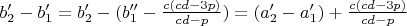 $b_2'-b_1'=b_2'-(b_1''-\frac{c(cd-3p)}{cd-p})=(a_2'-a_1')+\frac{c(cd-3p)}{cd-p}$