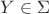 $Y\in\Sigma$