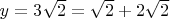 $y = 3\sqrt{2} = \sqrt{2}+2\sqrt{2}$
