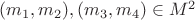 $(m_1, m_2), (m_3, m_4) \in M^2$