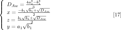 $$\left\{
\begin{array}{lcl}
 D_{Aw}=\frac{4a_1^3-b_1^3}{3} \\
 x=\frac{-b_1\sqrt{b_1}+\sqrt{D_{Aw}}}{2}\\
 z=\frac{b_1\sqrt{b_1}+\sqrt{D_{Aw}}}{2}\\
 y=a_1\sqrt{b_1}
\end{array}
\right. \eqno[17]$$
