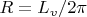 $R=L_v/2\pi$