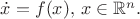 $\dot x=f(x),\,x\in\mathbb R^n.$