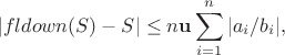 $$
|fldown(S) - S| \le n\mathbf{u}\sum_{i=1}^{n} |a_i/b_i|,
$$