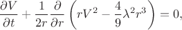 $$
\frac{\partial V}{\partial t} + \frac{1}{2 r} \frac{\partial}{\partial r} \left(  r V^2 - \frac{4}{9} \lambda^2 r^3 \right) = 0,
$$