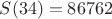 $S(34)=86762$