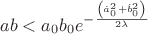 $$ab<a_0b_0e^{-\frac{\left(\dot{a}_0^2+\dot{b}_0^2\right)}{2\lambda}}$$