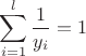 $$\sum_{i=1}^l\frac{1}{y_i}=1$$