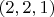 $(2,2,1)$