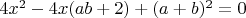 $4x^2-4x(ab+2)+(a+b)^2=0$