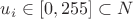 $u_i \in [0,255] \subset N$