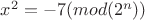 $x^2=-7 (mod (2^n))$