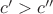 $c'>c''$