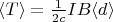 $\langle T\rangle =\frac{1}{2c} I B\langle d\rangle $