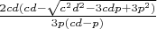 $\frac{2cd(cd-\sqrt{c^2d^2-3cdp+3p^2)}}{3p(cd-p)}$