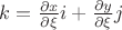 $k=\frac{\partial x}{\partial \xi}i+\frac{\partial y}{\partial \xi}j$