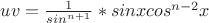 $uv = \frac 1 {sin^{n+1}}*sinx cos^{n-2}x$