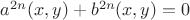 $a^{2n}(x, y)+b^{2n}(x, y)=0$