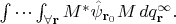 $\idotsint_{\forall \mathbf{r}}M^*\hat{\psi}_{\mathbf{r}_0}M\,dq_{\mathbf{r}}^{\infty}.$