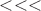 $<<<$