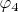 $\varphi_{4}$